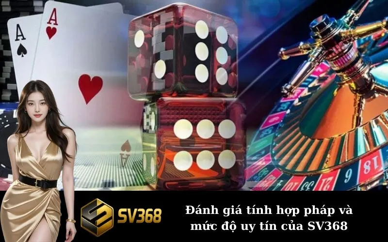 Đánh giá tính hợp pháp và mức độ uy tín của SV368