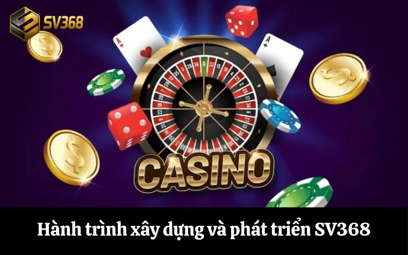 Hành trình xây dựng và phát triển SV368