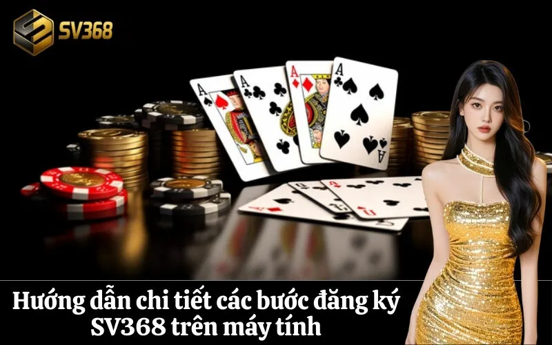 Hướng dẫn chi tiết các bước đăng ký SV368 trên máy tính