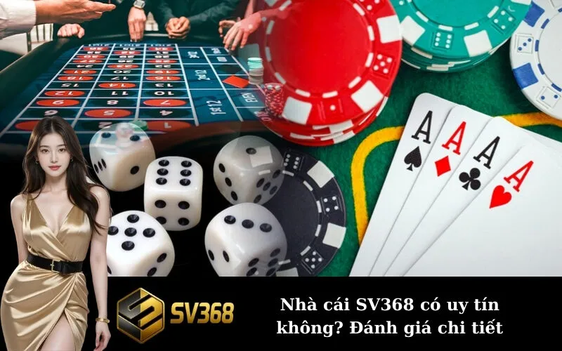 Nhà cái SV368 có uy tín không? Đánh giá chi tiết